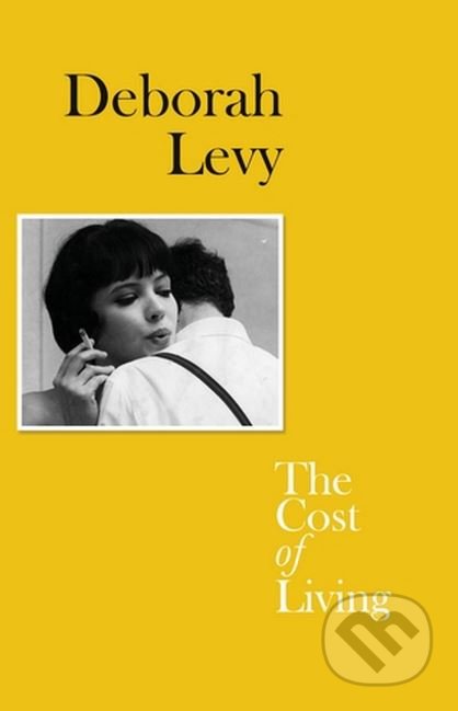 Kniha: The Cost of Living (Deborah Levy). Penguin Books, 2019 Kniha: The Cost of Living (Deborah Levy). Penguin Books, 2019