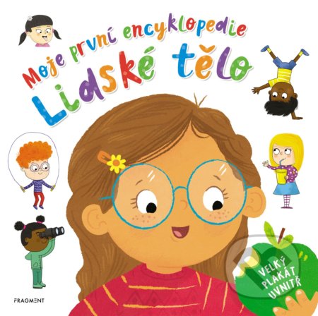 Kniha: Moje první encyklopedie: Lidské tělo (Clive Gifford). Nakladatelství Fragment, 2019 Kniha: Moje první encyklopedie: Lidské tělo (Clive Gifford). Nakladatelství Fragment, 2019