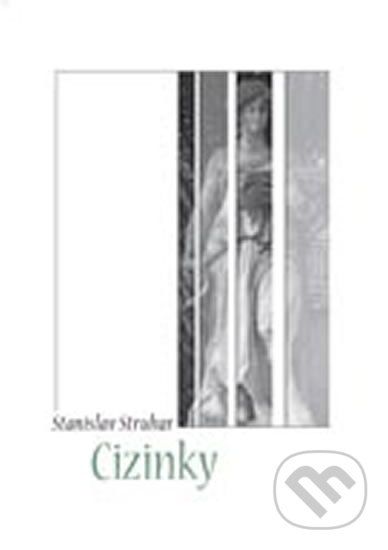 Kniha: Cizinky (Stanislav Struhar). Volvox Globator, 2013 Kniha: Cizinky (Stanislav Struhar). Volvox Globator, 2013