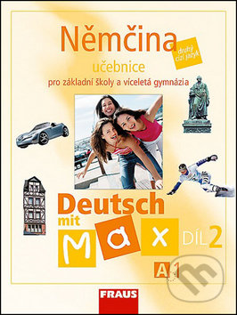 Kniha: Němčina A1/díl 2 Učebnice Deutsch mit Max (Milena Zbranková a Olga Fišarová). Fraus, 2007 Kniha: Němčina A1/díl 2 Učebnice Deutsch mit Max (Milena Zbranková a Olga Fišarová). Fraus, 2007