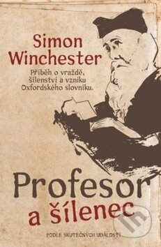 Kniha: Profesor a šílenec (Simon Winchester). Edice knihy Omega, 2019 Kniha: Profesor a šílenec (Simon Winchester). Edice knihy Omega, 2019