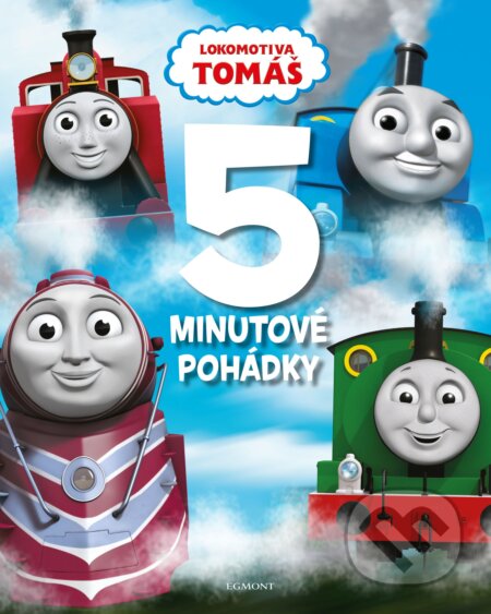 Kniha: Lokomotiva Tomáš: 5minutové pohádky (Egmont ČR). Egmont ČR, 2019 Kniha: Lokomotiva Tomáš: 5minutové pohádky (Egmont ČR). Egmont ČR, 2019