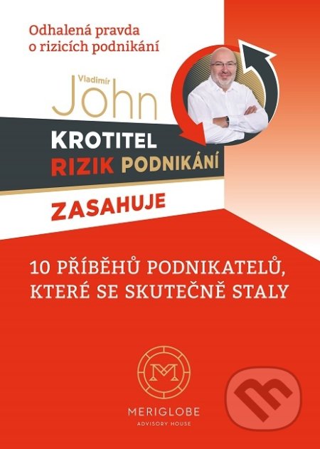 Kniha: Krotitel rizik podnikání (Vladimír John). Meriglobe Advisory House Ltd, 2019 Kniha: Krotitel rizik podnikání (Vladimír John). Meriglobe Advisory House Ltd, 2019