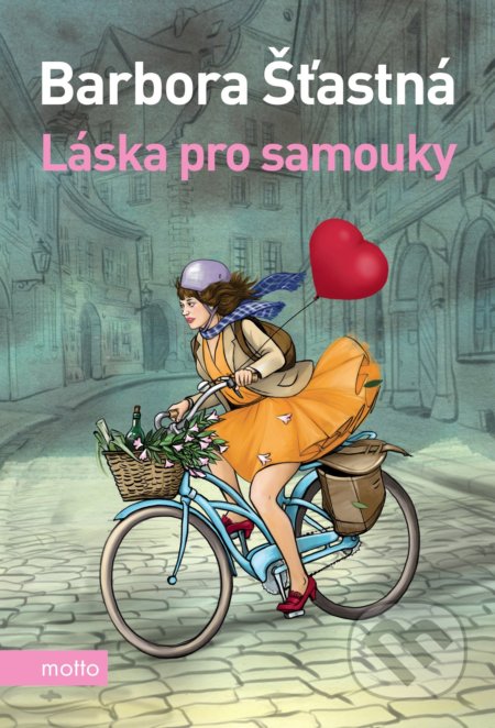 Kniha: Láska pro samouky (Barbora Šťastná). Motto, 2019 Kniha: Láska pro samouky (Barbora Šťastná). Motto, 2019