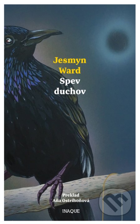 Kniha: Spev duchov (Jesmyn Ward). Inaque, 2019 Kniha: Spev duchov (Jesmyn Ward). Inaque, 2019