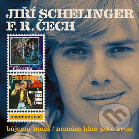 Hudební CD: Jiří Schelinger, F. R. Čech: Báječní muži / Nemám hlas jako zvon (Supraphon). Supraphon, 2019 Hudební CD: Jiří Schelinger, F. R. Čech: Báječní muži / Nemám hlas jako zvon (Supraphon). Supraphon, 2019