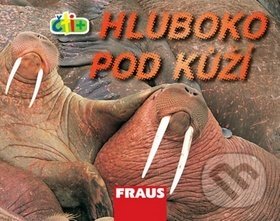 Kniha: Čti+: Hluboko pod kůží (Fraus). Fraus, 2008 Kniha: Čti+: Hluboko pod kůží (Fraus). Fraus, 2008
