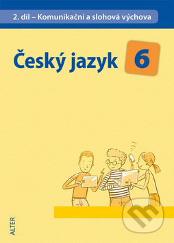 Kniha: Český jazyk 6 II.díl Komunikační a slohová výchova (Eva Beránková, Hana Hrdličková a Stanislav Rudolf). Alter, 2015 Kniha: Český jazyk 6 II.díl Komunikační a slohová výchova (Eva Beránková, Hana Hrdličková a Stanislav Rudolf). Alter, 2015