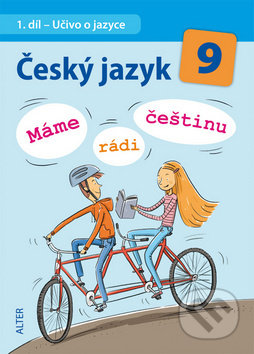 Kniha: Český jazyk 9 Máme rádi češtinu (Jana Hrdličková a L. Bradáčová). Alter, 2015 Kniha: Český jazyk 9 Máme rádi češtinu (Jana Hrdličková a L. Bradáčová). Alter, 2015