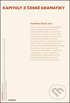 Kniha: Kapitoly z české gramatiky (František Štícha). Academia Kniha: Kapitoly z české gramatiky (František Štícha). Academia