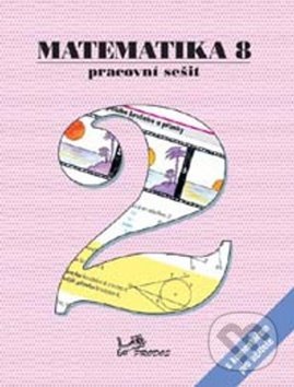 Matematika 8 Pracovní sešit 2 s komentářem pro učitele - Josef Molnár, Petr Emanovský, Libor Lepík, Prodos, 2011