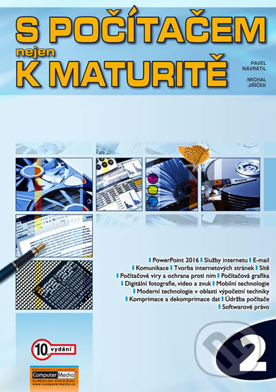 Kniha: S počítačem nejen k maturitě 2 (Michal Jiříček a Pavel Navrátil). Computer Media, 2018 Kniha: S počítačem nejen k maturitě 2 (Michal Jiříček a Pavel Navrátil). Computer Media, 2018