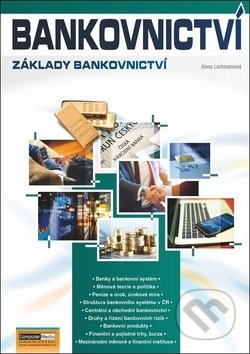 Kniha: Bankovnictví (Alena Lochmanová). Computer Media, 2018 Kniha: Bankovnictví (Alena Lochmanová). Computer Media, 2018