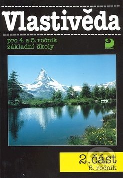 Kniha: Vlastivěda pro 4. a 5. ročník základní školy (Věra Danielovská a Karel Tupý). Fortuna, 1998 Kniha: Vlastivěda pro 4. a 5. ročník základní školy (Věra Danielovská a Karel Tupý). Fortuna, 1998