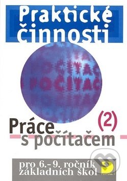 Kniha: Praktické činnosti Práce s počítačem 2 (Vladimír Rambousek). Fortuna, 2003 Kniha: Praktické činnosti Práce s počítačem 2 (Vladimír Rambousek). Fortuna, 2003