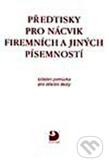 Kniha: Předtisky pro nácvik firemních a jiných písemností (Emílie Fleischmannová). Fortuna, 2005 Kniha: Předtisky pro nácvik firemních a jiných písemností (Emílie Fleischmannová). Fortuna, 2005