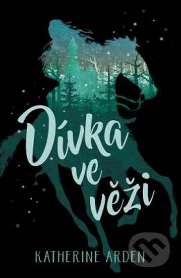 Kniha: Dívka ve věži (Katherine Arden). King Cool, 2019 Kniha: Dívka ve věži (Katherine Arden). King Cool, 2019