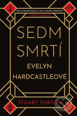 Kniha: Sedm smrtí Evelyn Hardcastleové (Stuart Turton), 2019 Kniha: Sedm smrtí Evelyn Hardcastleové (Stuart Turton), 2019