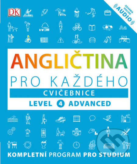 Kniha: Angličtina pro každého, cvičebnice, úroveň 4 - Advanced (Autorský kolektív). Universum, 2019 Kniha: Angličtina pro každého, cvičebnice, úroveň 4 - Advanced (Autorský kolektív). Universum, 2019