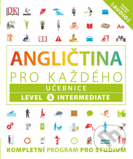 Kniha: Angličtina pro každého, učebnice, úroveň 3 - Intermediate (Autorský kolektív). Universum, 2019 Kniha: Angličtina pro každého, učebnice, úroveň 3 - Intermediate (Autorský kolektív). Universum, 2019