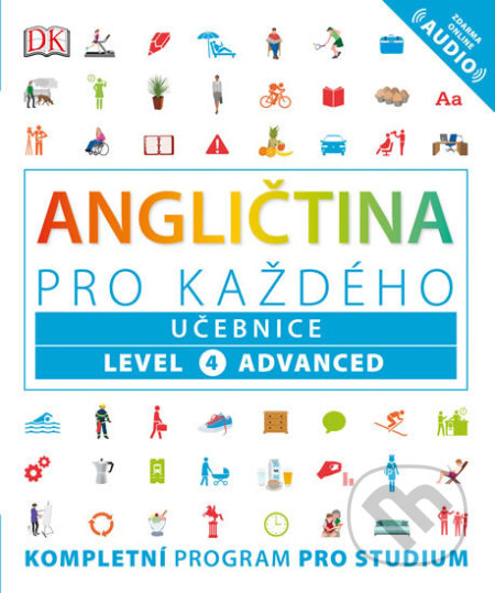 Kniha: Angličtina pro každého, učebnice, úroveň 4 - Advanced (Autorský kolektiv). Universum, 2019 Kniha: Angličtina pro každého, učebnice, úroveň 4 - Advanced (Autorský kolektiv). Universum, 2019