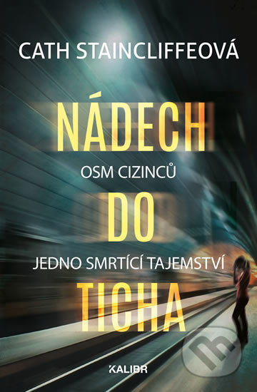 Kniha: Nádech do ticha (Cath Staincliffe). Kalibr, 2019 Kniha: Nádech do ticha (Cath Staincliffe). Kalibr, 2019