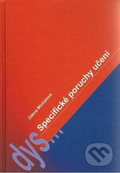 Kniha: Specifické poruchy učení (Zdena Michalová). Tobiáš, 2016 Kniha: Specifické poruchy učení (Zdena Michalová). Tobiáš, 2016