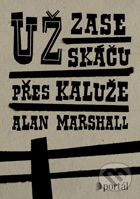E-kniha: Už zase skáču přes kaluže (Alan Marshall). Portál, 2019 E-kniha: Už zase skáču přes kaluže (Alan Marshall). Portál, 2019