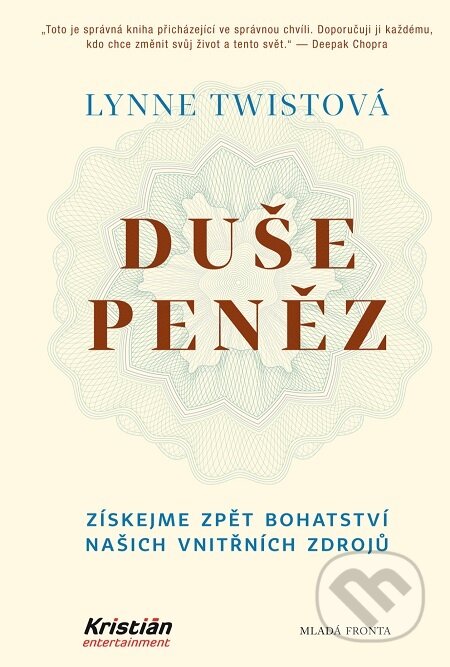 E-kniha: Duše peněz (Lynne Twist). Mladá fronta, 2017 E-kniha: Duše peněz (Lynne Twist). Mladá fronta, 2017