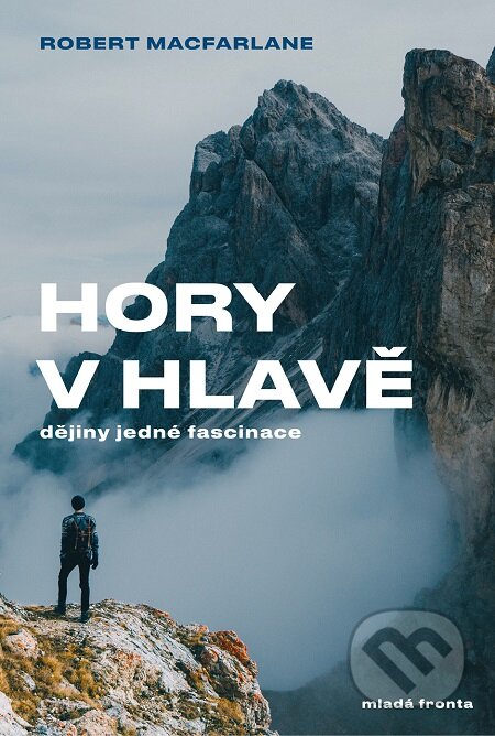 E-kniha: Hory v hlavě (Robert Macfarlane). Mladá fronta, 2018 E-kniha: Hory v hlavě (Robert Macfarlane). Mladá fronta, 2018