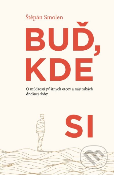Kniha: Buď, kde si (Štěpán Smolen), 2019 Kniha: Buď, kde si (Štěpán Smolen), 2019
