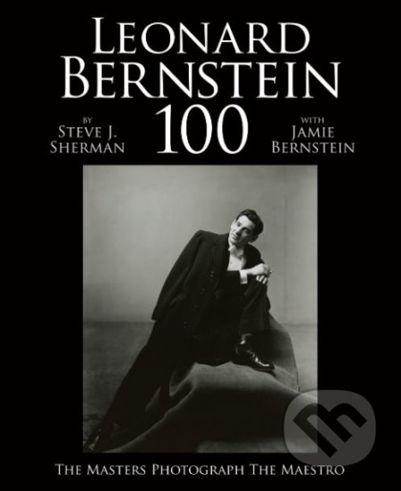 Kniha: Leonard Bernstein 100 (Jaime Bernstein a Steve J. Sherman). powerHouse Books, 2018 Kniha: Leonard Bernstein 100 (Jaime Bernstein a Steve J. Sherman). powerHouse Books, 2018