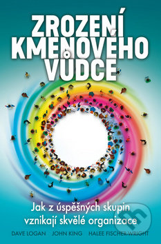 Kniha: Zrození kmenového vůdce (Dave Logan, Halee Fischer-Wright a John King). Synergie, 2019 Kniha: Zrození kmenového vůdce (Dave Logan, Halee Fischer-Wright a John King). Synergie, 2019