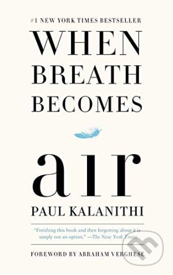 Kniha: When Breath Becomes Air (Paul Kalanithi). Random House, 2019 Kniha: When Breath Becomes Air (Paul Kalanithi). Random House, 2019