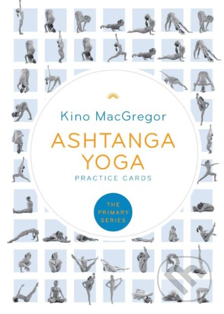 Kniha: Ashtanga Yoga Practice Cards (Kino MacGregor). Shambhala, 2019 Kniha: Ashtanga Yoga Practice Cards (Kino MacGregor). Shambhala, 2019