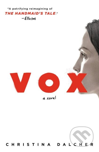 Kniha: Vox (Christina Dalcher). Penguin Books, 2019 Kniha: Vox (Christina Dalcher). Penguin Books, 2019