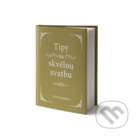 Kniha: Tipy na skvělou svatbu (Vicky Edwards). Edice knihy Omega, 2019 Kniha: Tipy na skvělou svatbu (Vicky Edwards). Edice knihy Omega, 2019