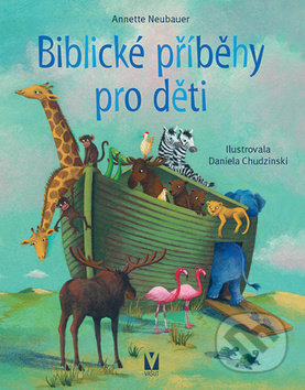 Kniha: Biblické příběhy pro děti (Annette Neubauerová). Vašut, 2018 Kniha: Biblické příběhy pro děti (Annette Neubauerová). Vašut, 2018
