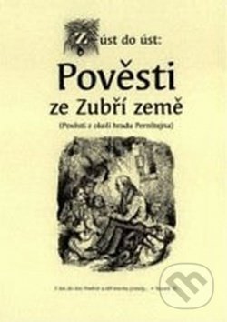 Kniha: Pověsti ze Zubří země (Putujme). Putujme, 2014 Kniha: Pověsti ze Zubří země (Putujme). Putujme, 2014