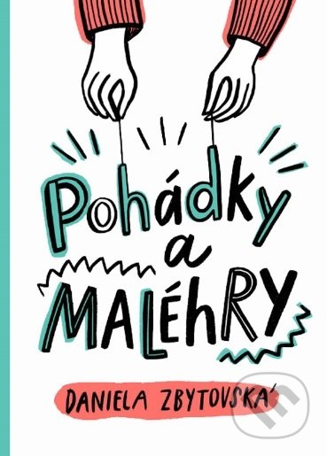 Kniha: Pohádky a MALÉhRY (Daniela Zbytovská). Pop - Pap, 2018 Kniha: Pohádky a MALÉhRY (Daniela Zbytovská). Pop - Pap, 2018
