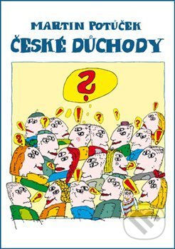Kniha: České důchody (Martin Potůček). Karolinum, 2019 Kniha: České důchody (Martin Potůček). Karolinum, 2019