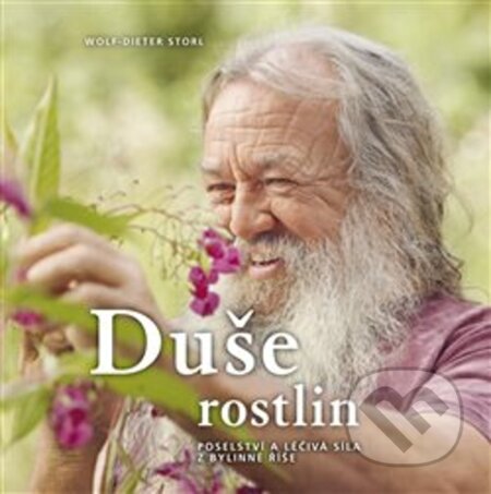 Kniha: Duše rostlin (Wolf-Dieter Storl). Slovensk, 2018 Kniha: Duše rostlin (Wolf-Dieter Storl). Slovensk, 2018