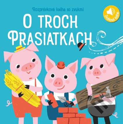 Kniha: Zvuková rozprávková kniha: O troch prasiatkach (YoYo Books). YoYo Books, 2019 Kniha: Zvuková rozprávková kniha: O troch prasiatkach (YoYo Books). YoYo Books, 2019