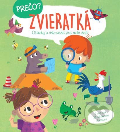 Kniha: Prečo? Otázky a odpovede pre malé deti: Zvieratká (YoYo Books). YoYo Books, 2019 Kniha: Prečo? Otázky a odpovede pre malé deti: Zvieratká (YoYo Books). YoYo Books, 2019
