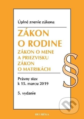 Kniha: Zákon o rodine (Heuréka). Heuréka, 2019 Kniha: Zákon o rodine (Heuréka). Heuréka, 2019