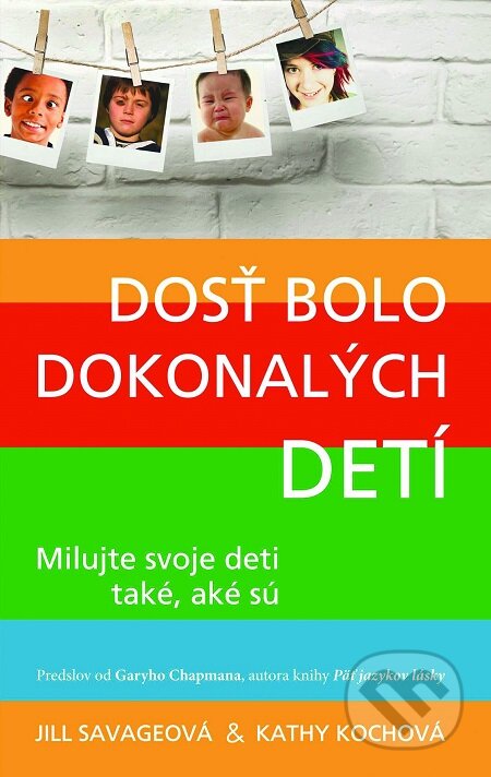 E-kniha: Dosť bolo dokonalých detí (Jill Savage). Kumran, 2015 E-kniha: Dosť bolo dokonalých detí (Jill Savage). Kumran, 2015