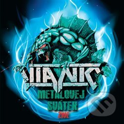 Hudobné CD: Titanic: Metalovej svátek živě (Indies Happy Trails). Indies Happy Trails, 2016 Hudobné CD: Titanic: Metalovej svátek živě (Indies Happy Trails). Indies Happy Trails, 2016