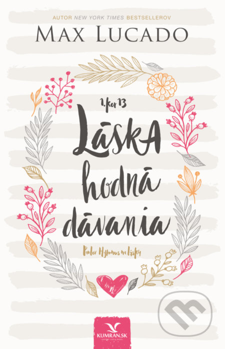 Kniha: Láska hodná dávania (Max Lucado). Kumran, 2019 Kniha: Láska hodná dávania (Max Lucado). Kumran, 2019