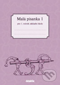 Kniha: Malá písanka 1 pro 1. ročník základní školy (Jitka Halasová). Didaktis Kniha: Malá písanka 1 pro 1. ročník základní školy (Jitka Halasová). Didaktis