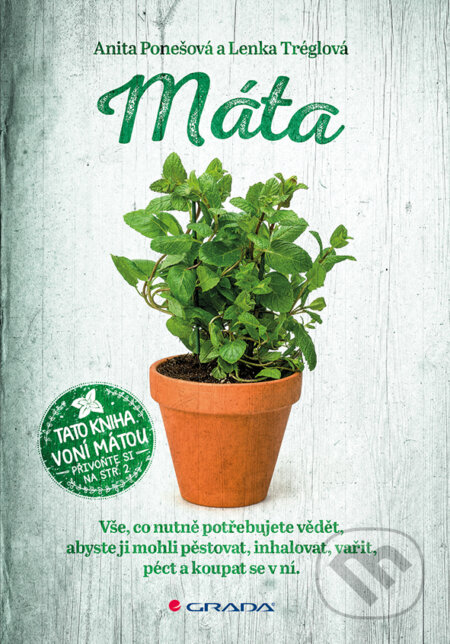 E-kniha: Máta (Anita Ponešová a Lenka Tréglová). Grada, 2018 E-kniha: Máta (Anita Ponešová a Lenka Tréglová). Grada, 2018